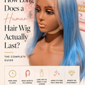 How Long Does a Human Hair Wig Actually Last?